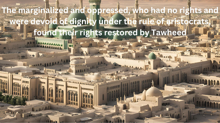 Muhammad (S.A.W) united the Arab nation on the basis of Tawheed